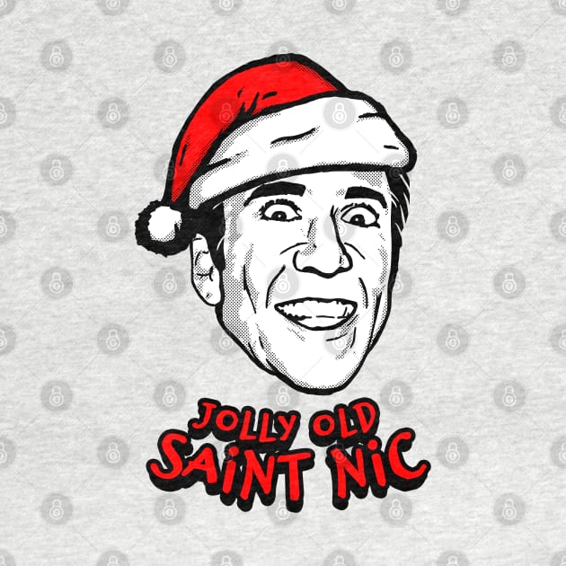 Jolly Old Saint Nic (Nicolas Cage Santa Claus Christmas Shirt) by UselessRob